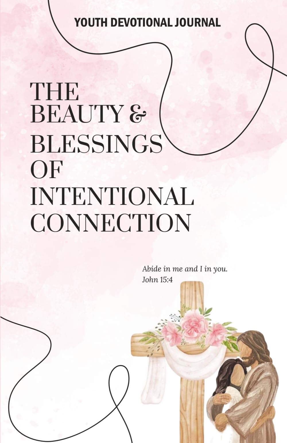The Beauty and Blessings of Intentional Connection: Female Devotional