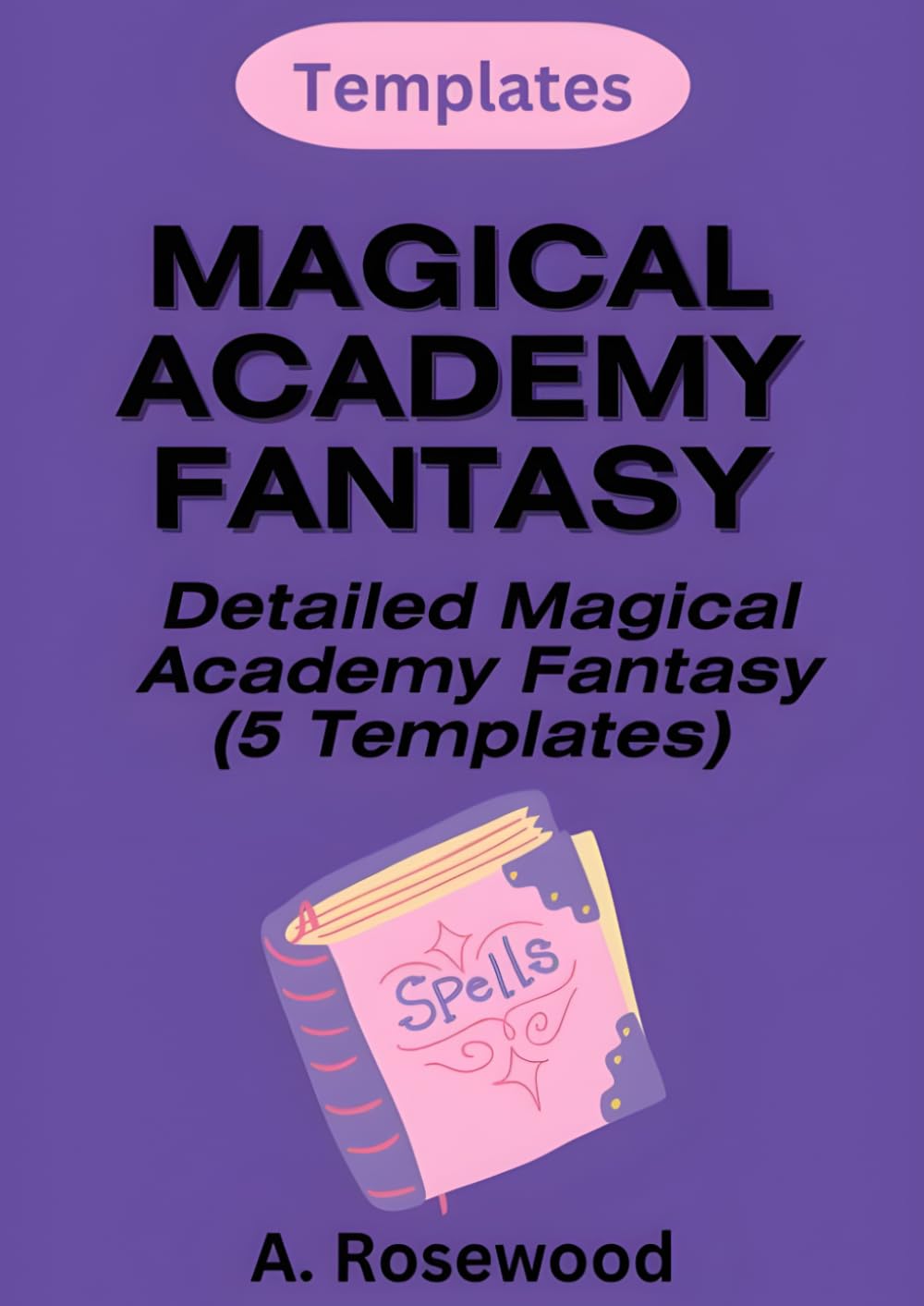 Magical Academy Fantasy Templates (5 Templates Bundle) (Writing Your Best Fantasy)