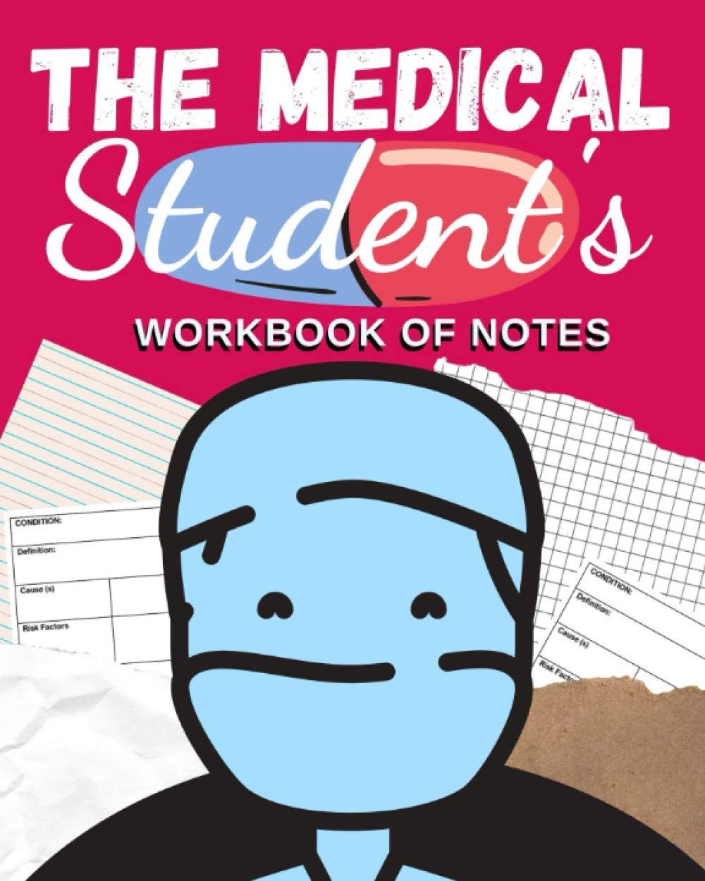 The Medical Student's Workbook Of Notes: Finals Revision Aid For Revising & Recalling Clinical Details