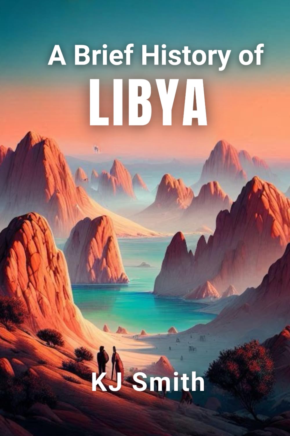 A Brief History of Libya (A Brief History - Around the World Edition)