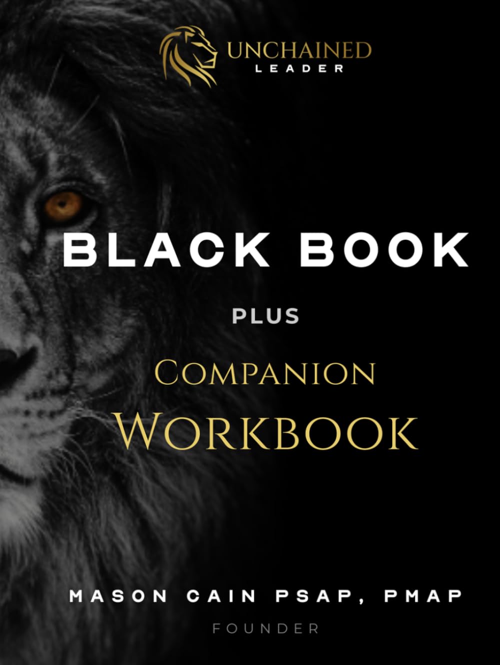 Unchained Leader Black Book + Companion Workbook: Blackout Edition