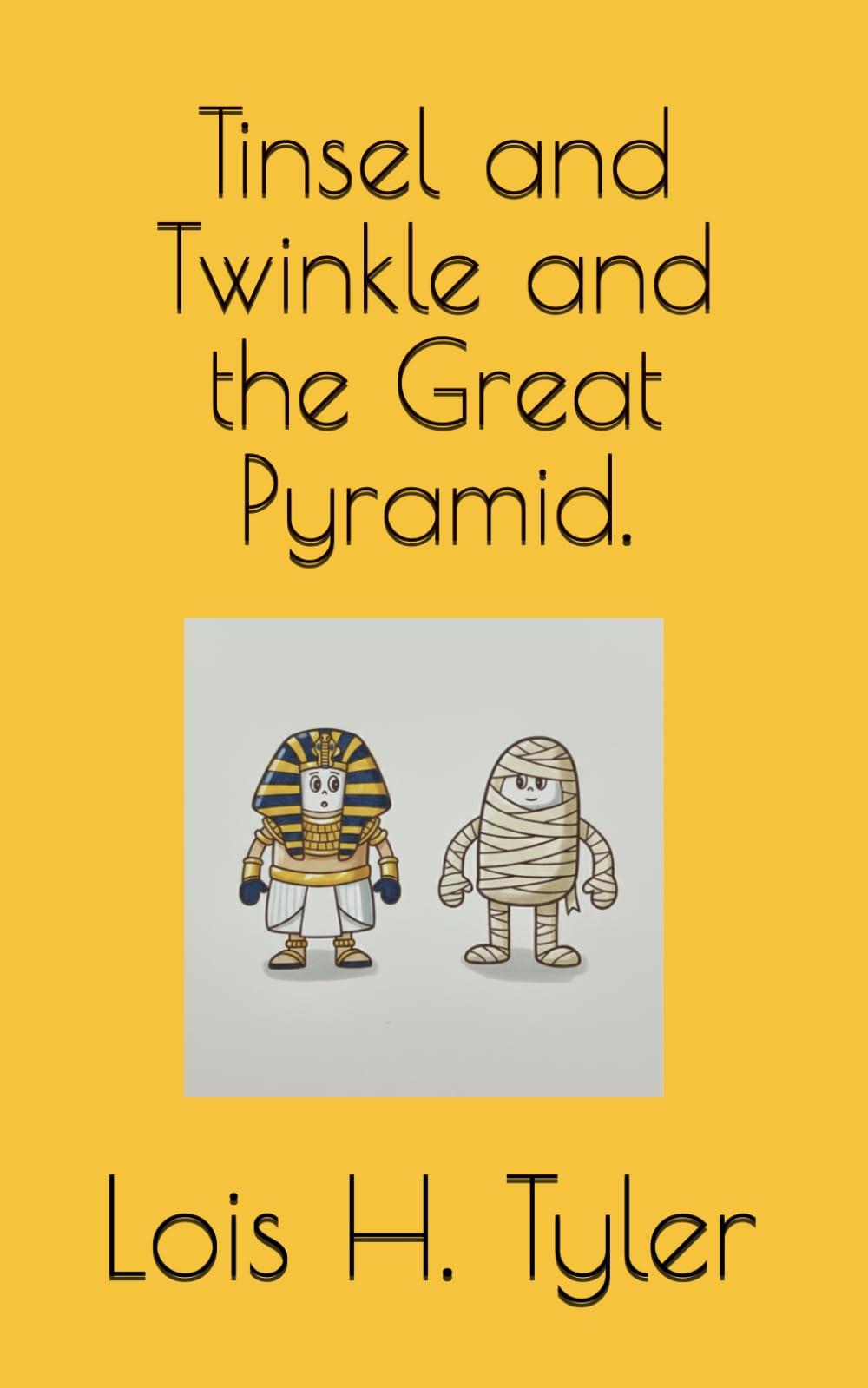 Tinsel and Twinkle and the Great Pyramid. (Tinsel and Twinkle and the Seven Wonders of the Ancient World.)