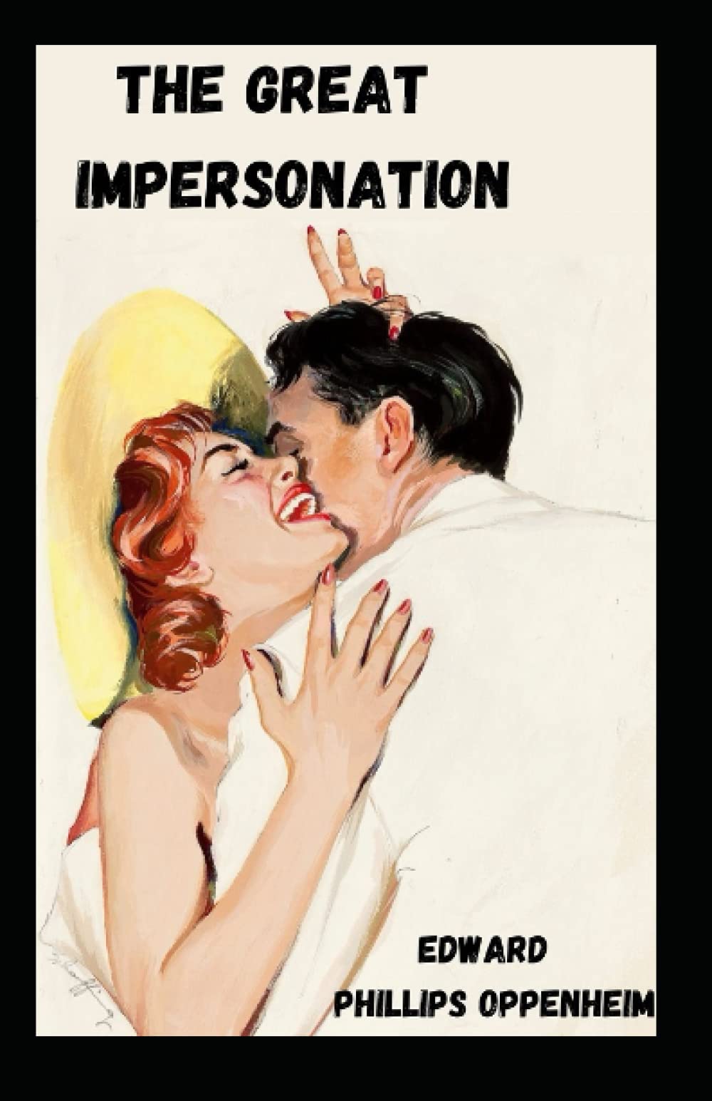 The Great Impersonation Illustrated and Unabridged