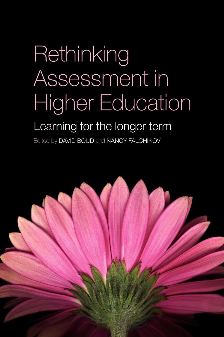Rethinking Assessment in Higher Education: Learning for the Longer Term