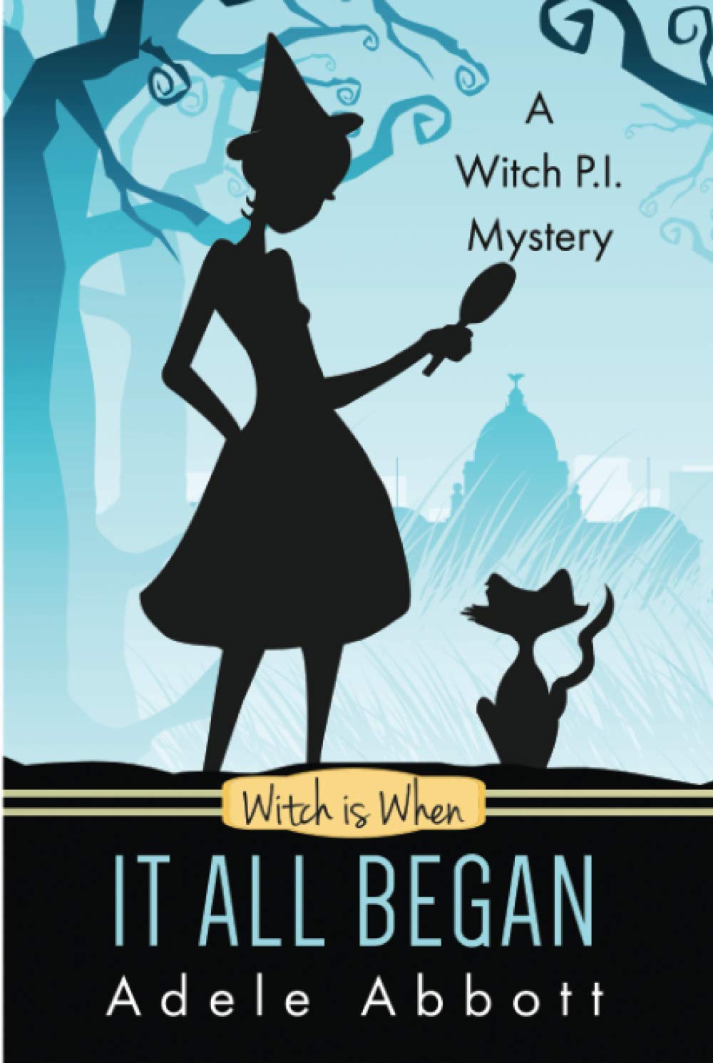 Witch Is When It All Began (Witch P.I. Mysteries)