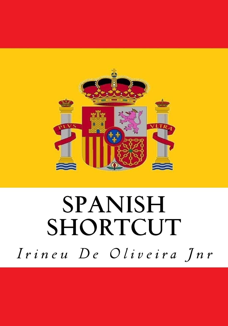 Spanish Shortcut: Transfer your Knowledge from English and Speak Instant Spanish!: 3 (European Languages Shortcut)
