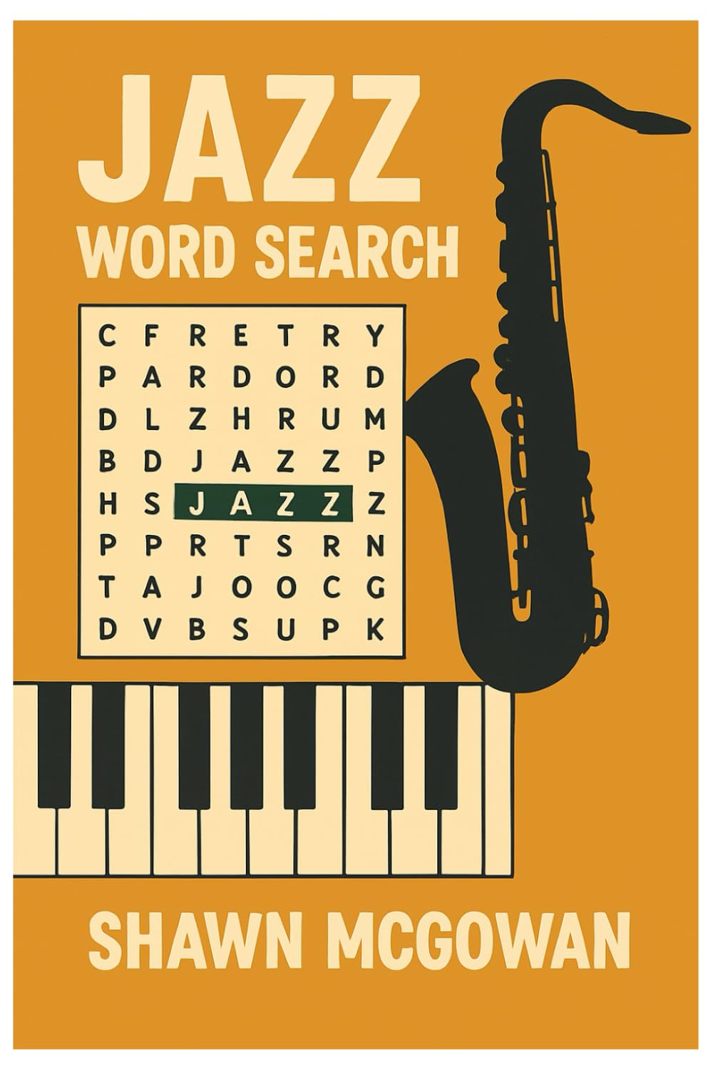 Jazz Word Search: Word Search Puzzle Book with Easy to Read Print about Jazz Music | 6x9 inches, 50 puzzles... Gift for Vacations, Holidays, Relaxation, and Mental Stimulation