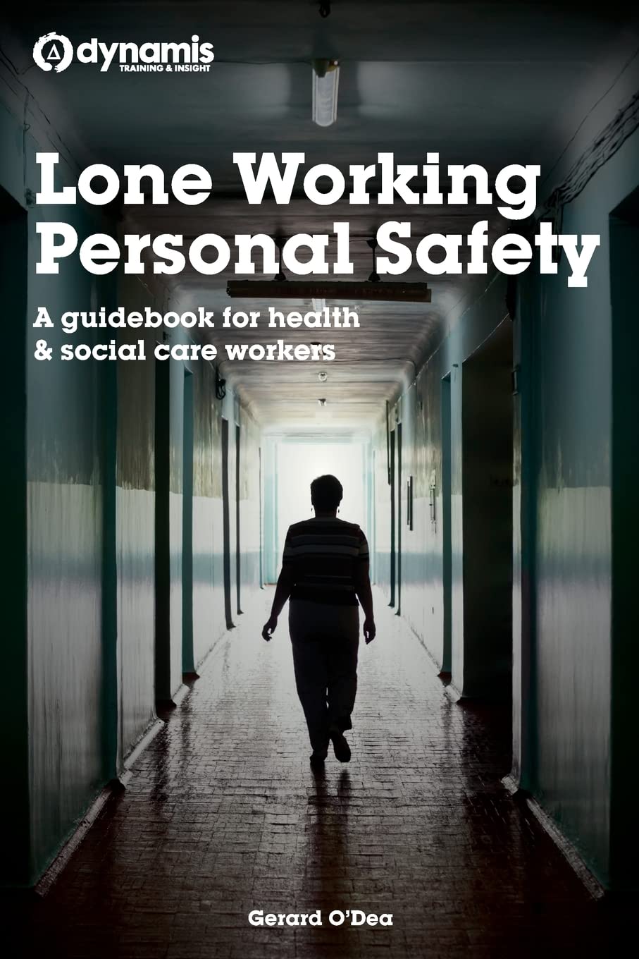 Lone Working Personal Safety: A guidebook for health & social care workers
