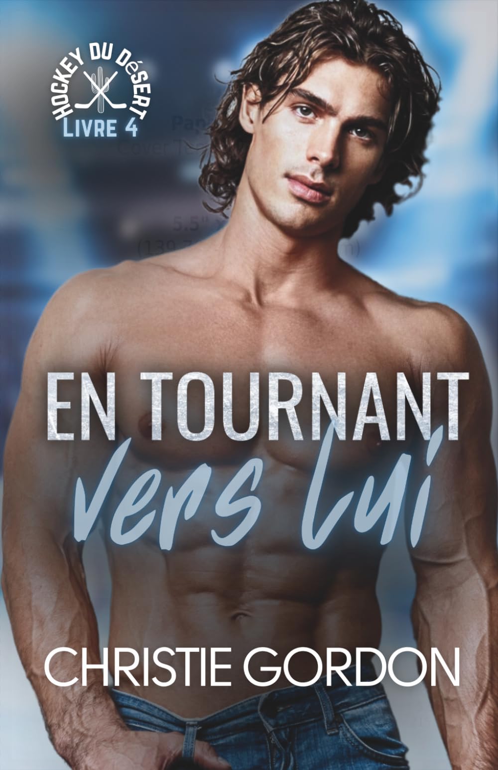 En tournant vers lui: Une romance M/M de hockey — entre un gardien et un patineur artistique (Hockey du désert)