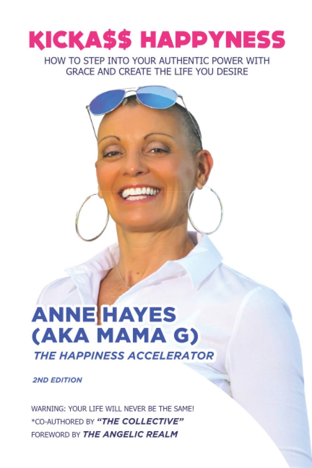 Kicka$$ Happyness: How to Step into Your Authentic Power with Grace and Create the Life You Desire