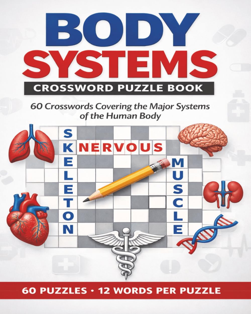Body Systems Crossword Puzzle Book: 60 Crosswords Covering the Major Systems of the Human Body