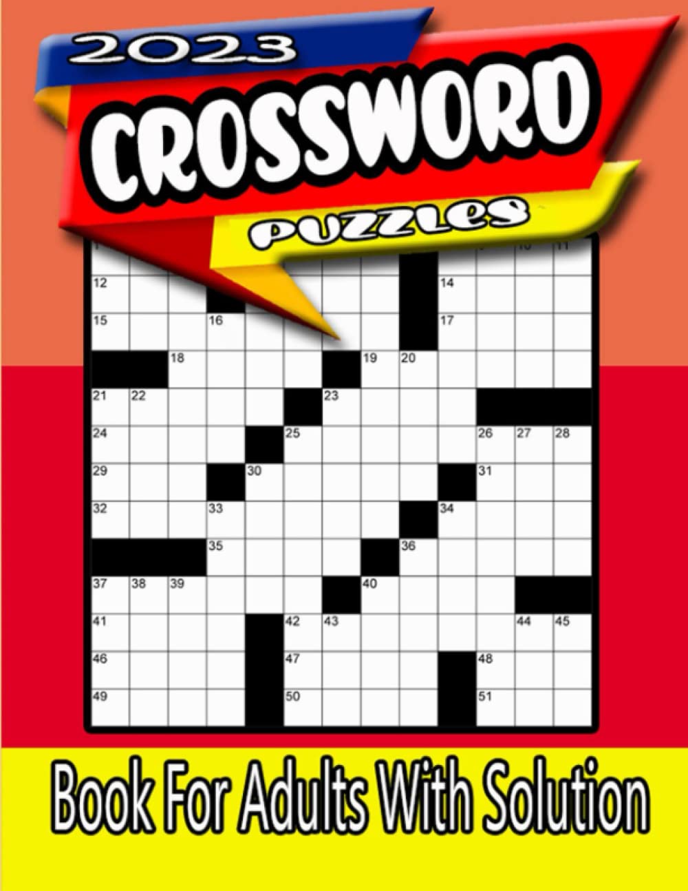 2023 Crossword Puzzles Book For Adults With Solution: Large-print, Easy To Medium level Puzzles For Mind Exercise | Crossword Puzzle Activity Book For Men And Women Adults & Senior