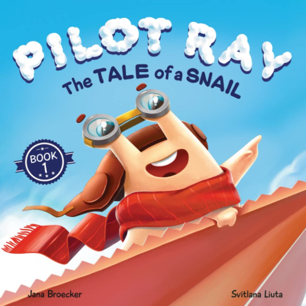 Pilot Ray - The Tale Of A Snail (Dream BIG Series)