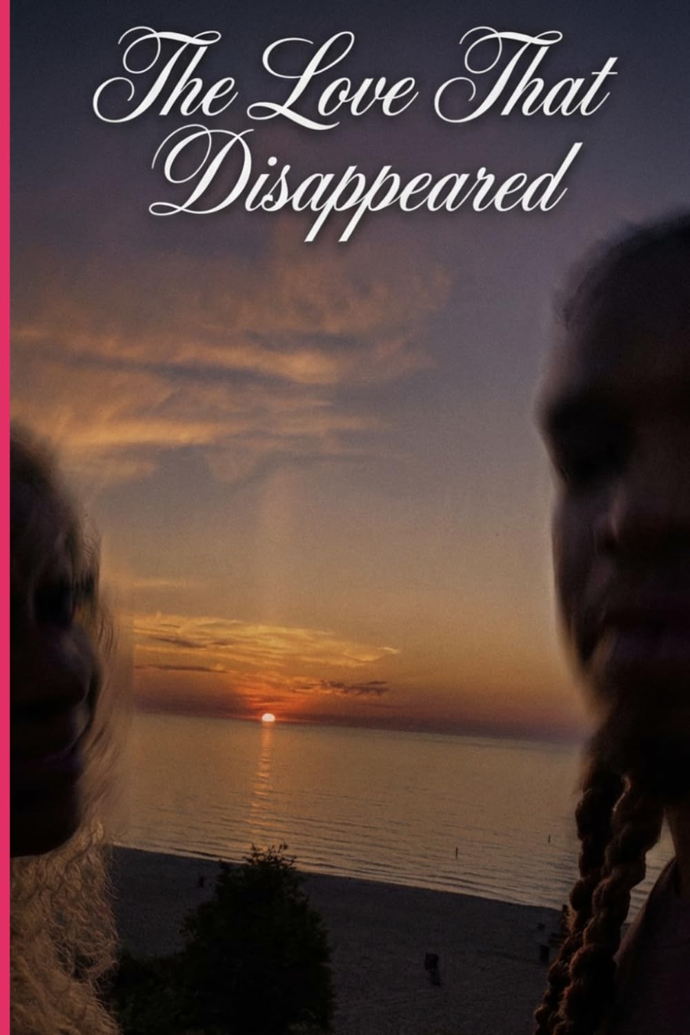 THE LOVE THAT DISAPPEARED: pain confusion dignity healing and moving on