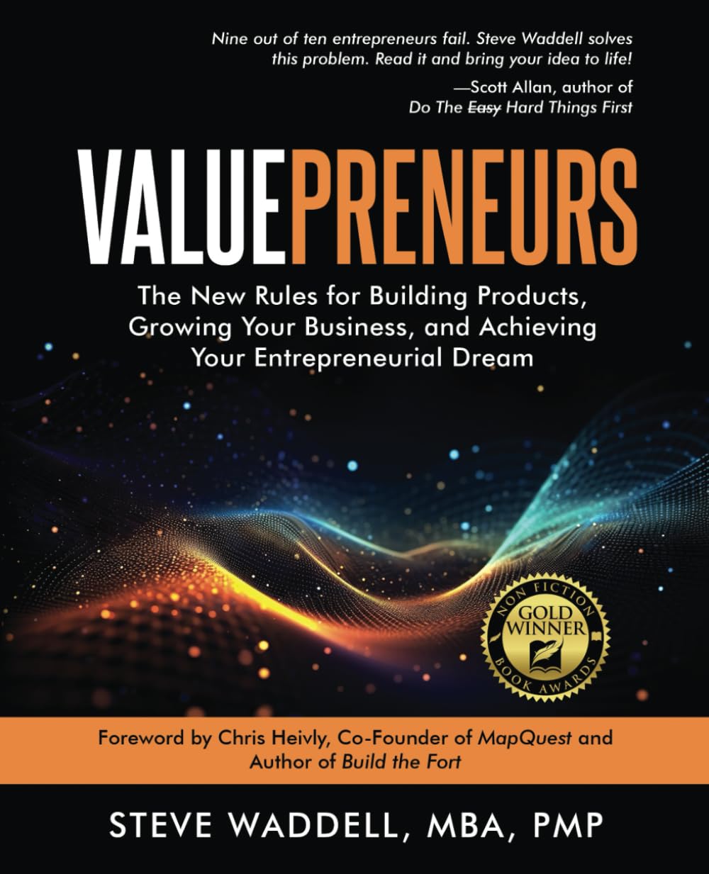 Valuepreneurs: The New Rules for Launching Products, Building your Business, and Achieving Your Entrepreneurial Dreams