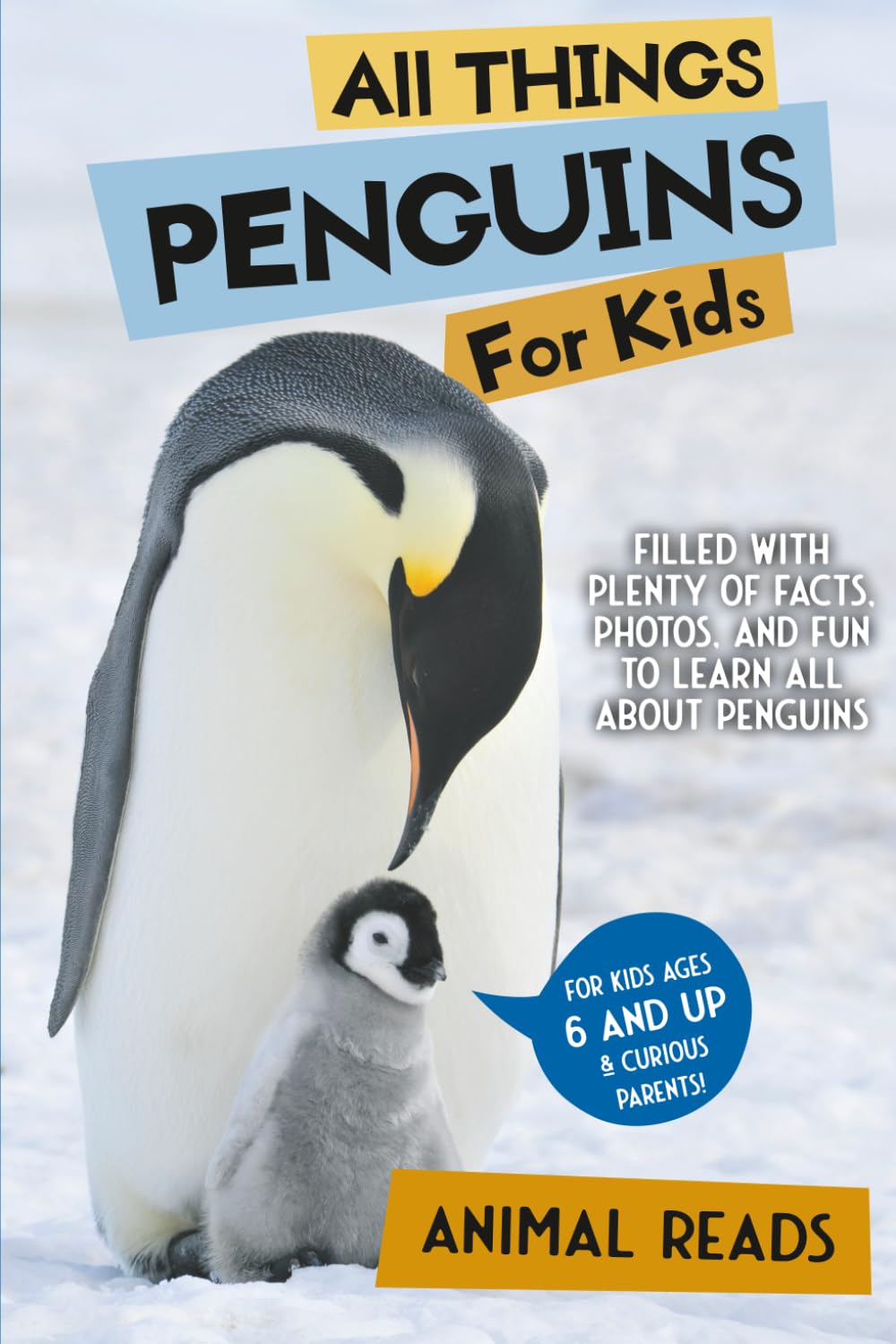 All Things Penguins For Kids: Filled With Plenty of Facts, Photos, and Fun to Learn all About Penguins