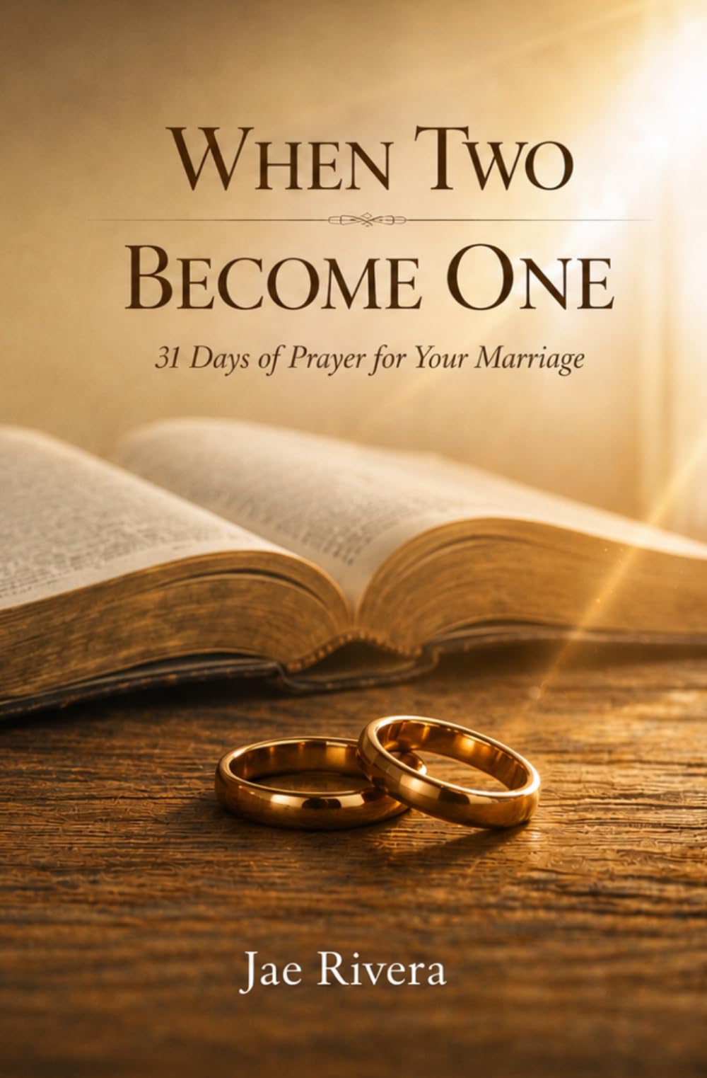 When Two Become One: 31 Days Of Prayer For Your Marriage