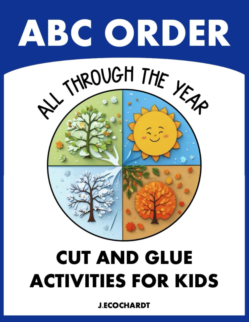 ABC Order Practice Workbook Alphabetical Order All Through the Year: Seasons and Holidays Alphabetizing Skills for Kids