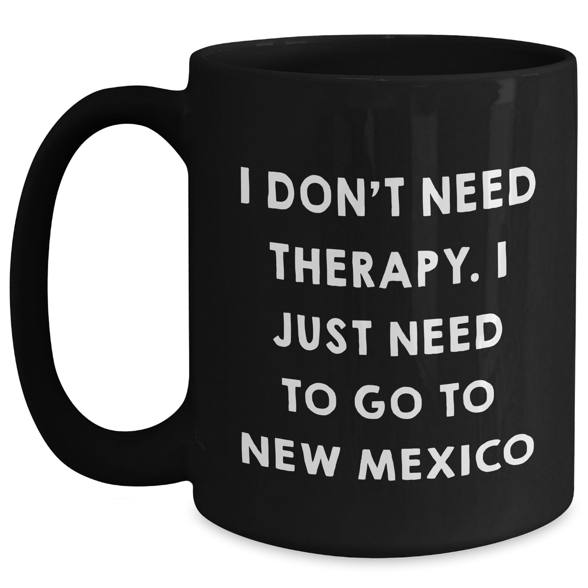 Funny New Mexico Quote Black Coffee Mug - Unique Mother's Day Unique Gifts - Gifts from Fr — funny ceramic mug from ShopProudGifts
