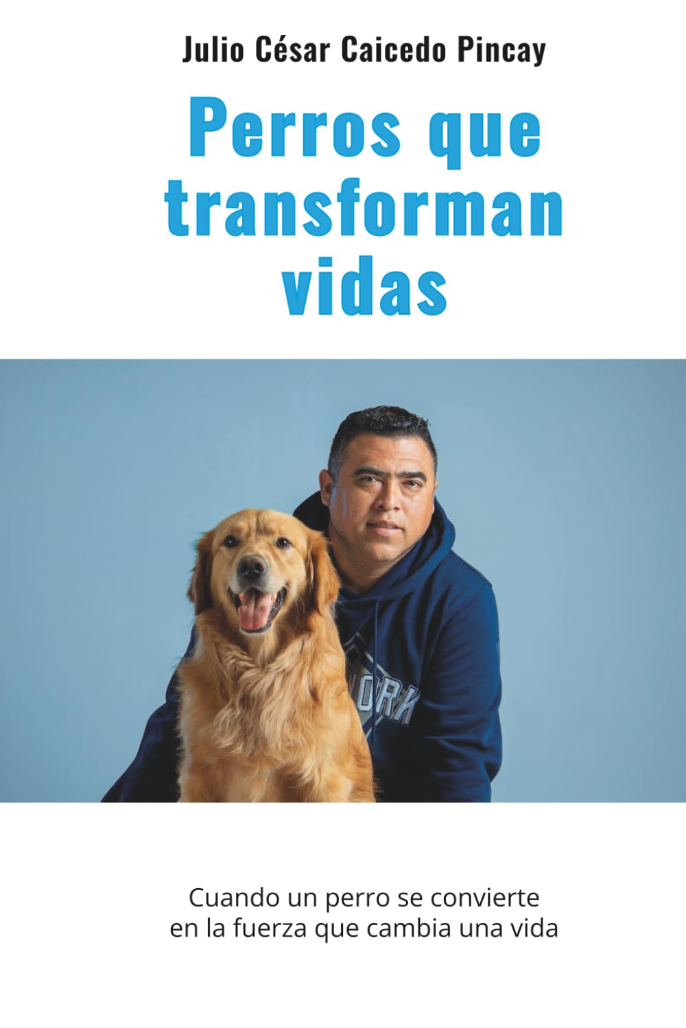 PERROS QUE TRANSFORMAN VIDAS: La Importancia de los Perros de Servicio y la Canoterapia para Personas con capacidades especiales