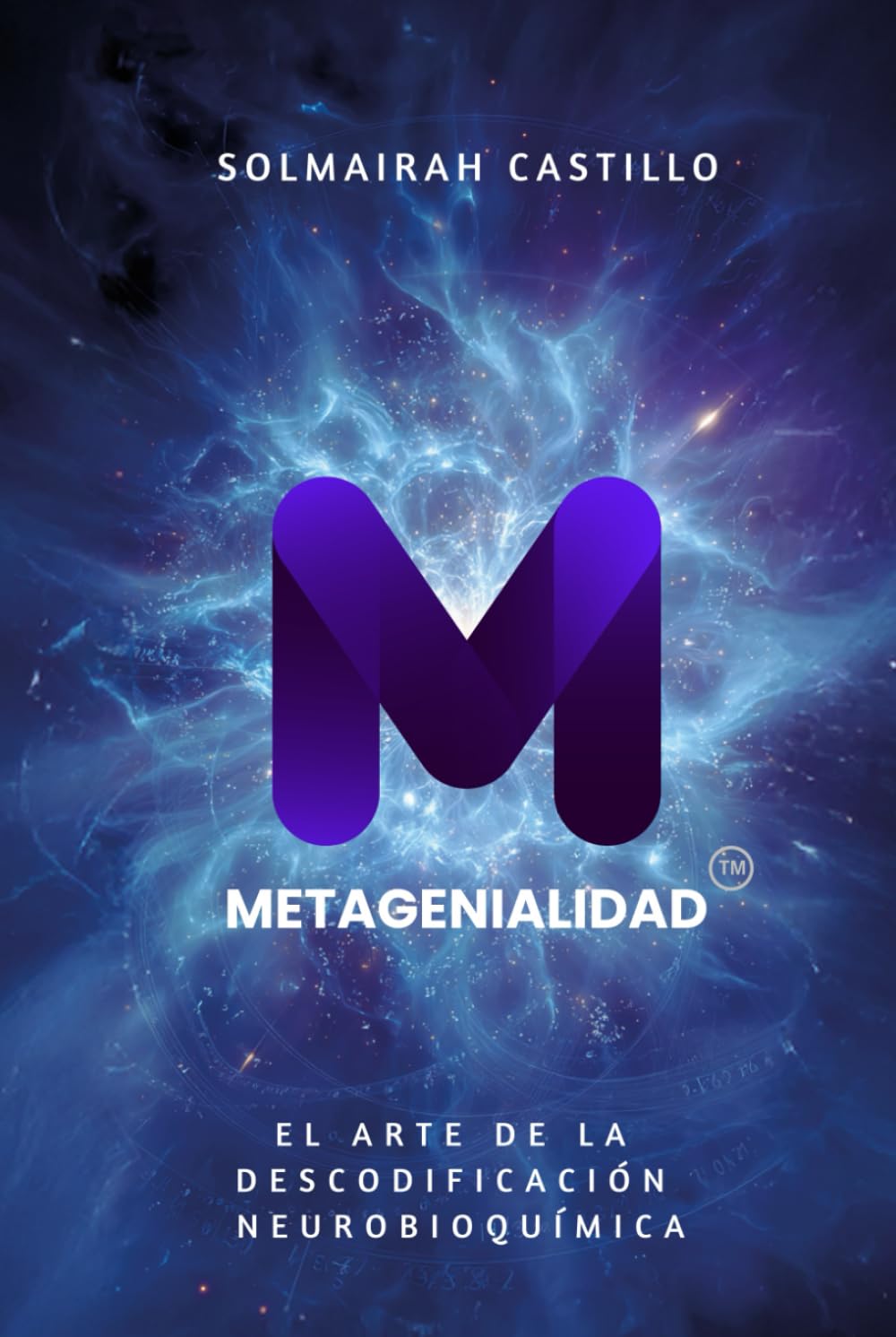 Metagenialidad: El arte de la descodificación neurobioquímica (Versión a color)