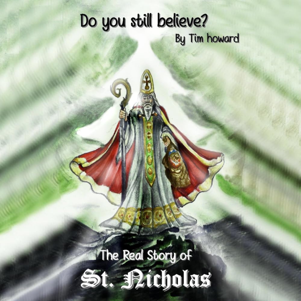 Do you still believe?: The Real Story of St. Nicholas