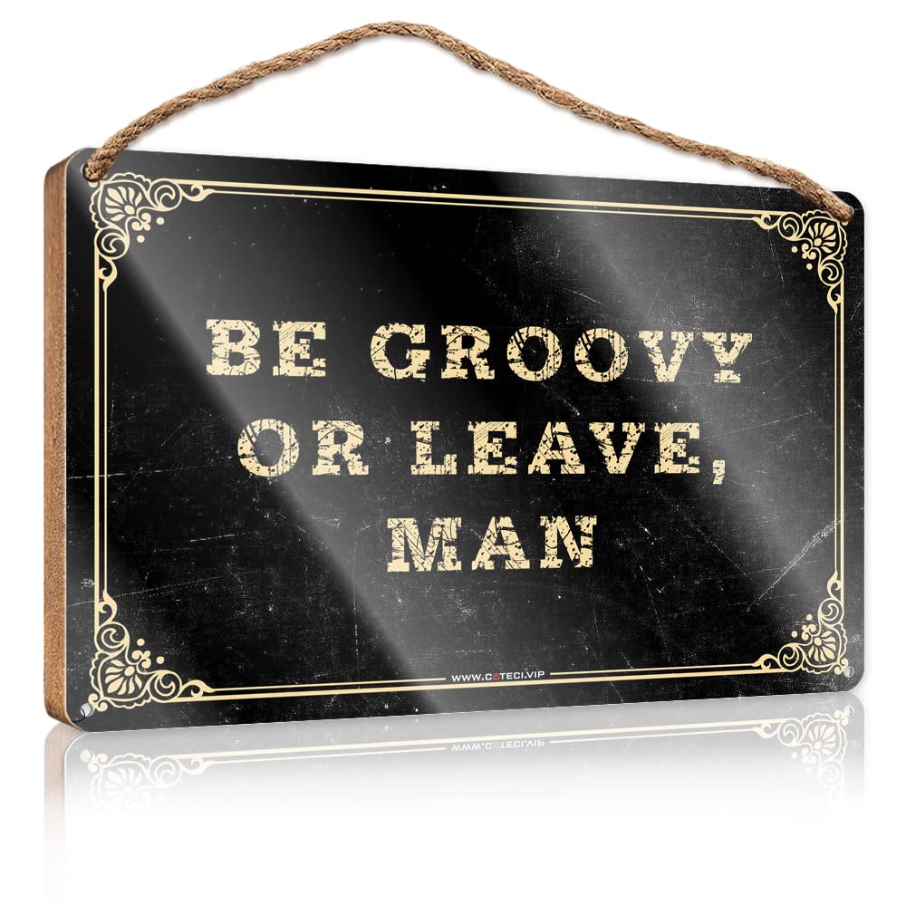 FZFN Signs & Plaques Be Groovy Or Leave Man Wooden Sign Bar Signs For Man Cave Bar Signs For Home(15X28CM)