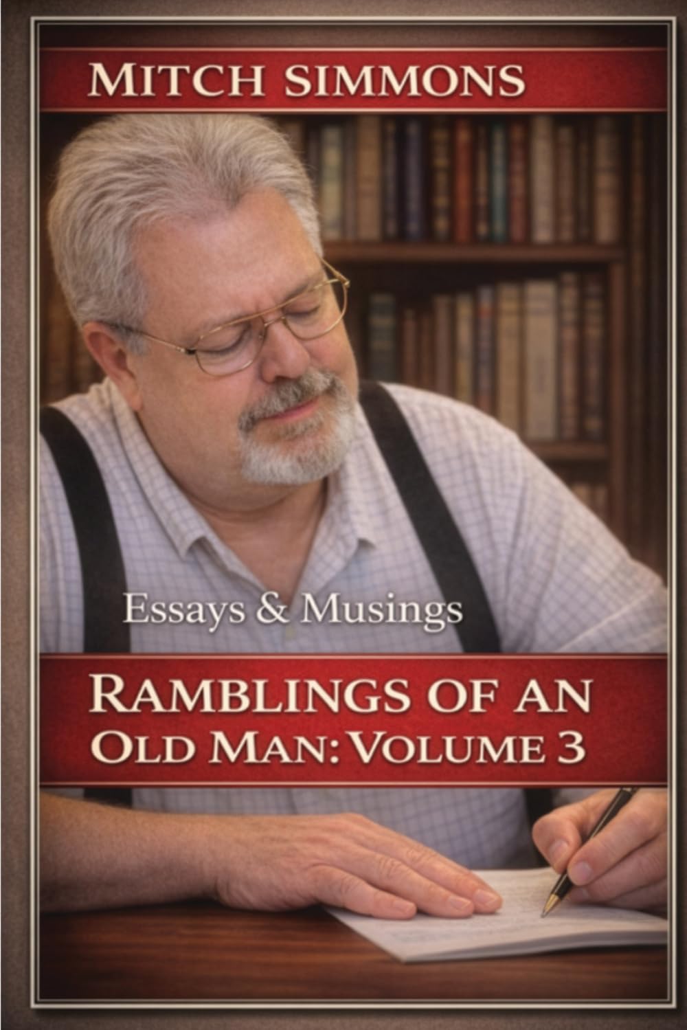 Ramblings of an Old Man: Volume 3: Essays & Musings