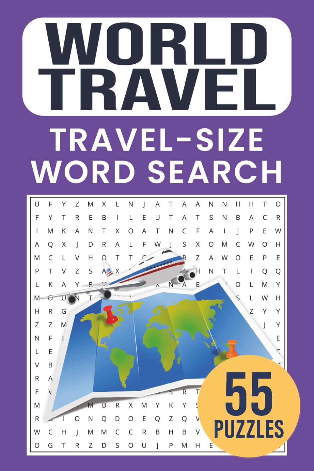 World Travel Word Search Puzzle Book: Travel-Size Word Searches about Cities, Countries & Landmarks • 55 Puzzles • Solutions Included