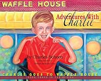Charlie goes to Waffle House 099716476X Book Cover
