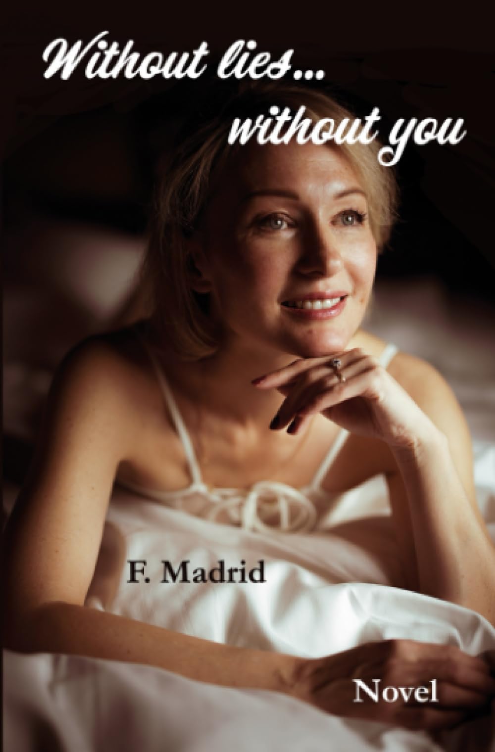 Without lies... without you