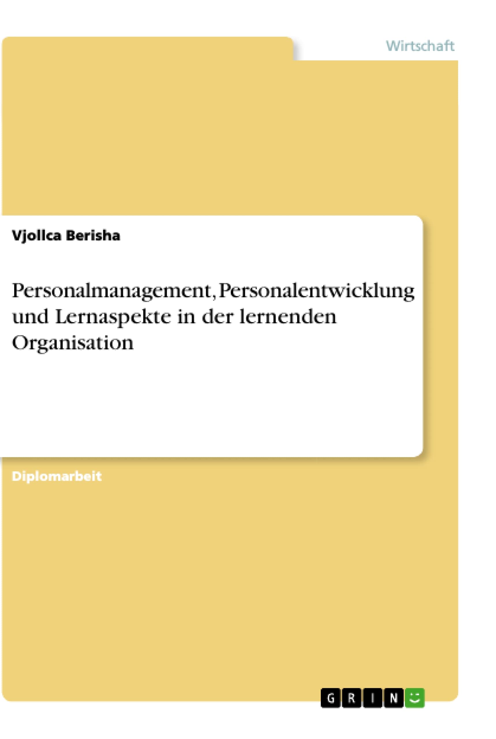 Personalmanagement, Personalentwicklung und Lernaspekte in der lernenden Organisation: Diplomarbeit