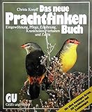 prachtfinken haltung temperatur  Das neue Prachtfinken-Buch. Eingewähnung, Pflege, Ernährung, Krankheiten, Verhalten und Zucht. Wissenschaftliche Beratung: Jürgen Nicolai.