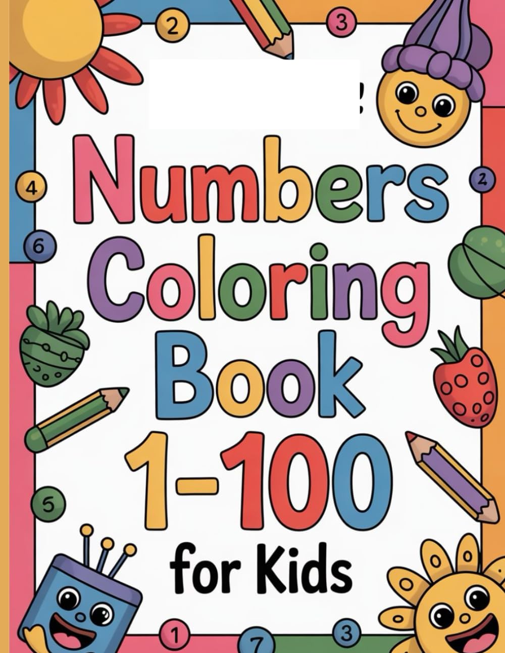 Numbers Coloring Book 1-100 for Kids: Easy Number Recognition Coloring Book for Preschoolers, Counting Activity Workbook for Kindergarten, Learning Numbers Practice Pages for Children Ages 3-7