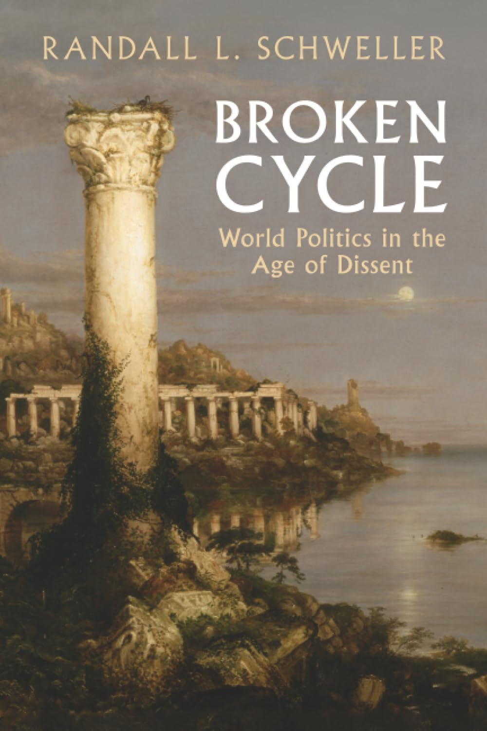 Broken Cycle: World Politics in the Age of Dissent