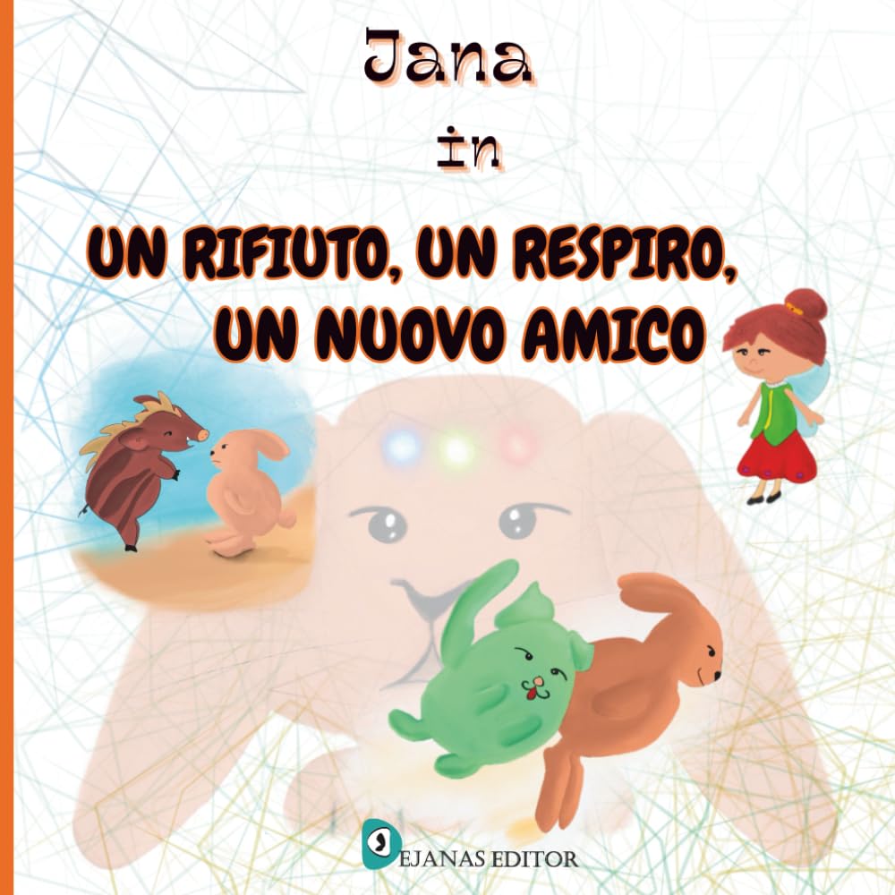 Jana in Un rifiuto, un respiro, un nuovo amico: Una fiaba emotiva per bambini che si sentono esclusi o non accettati