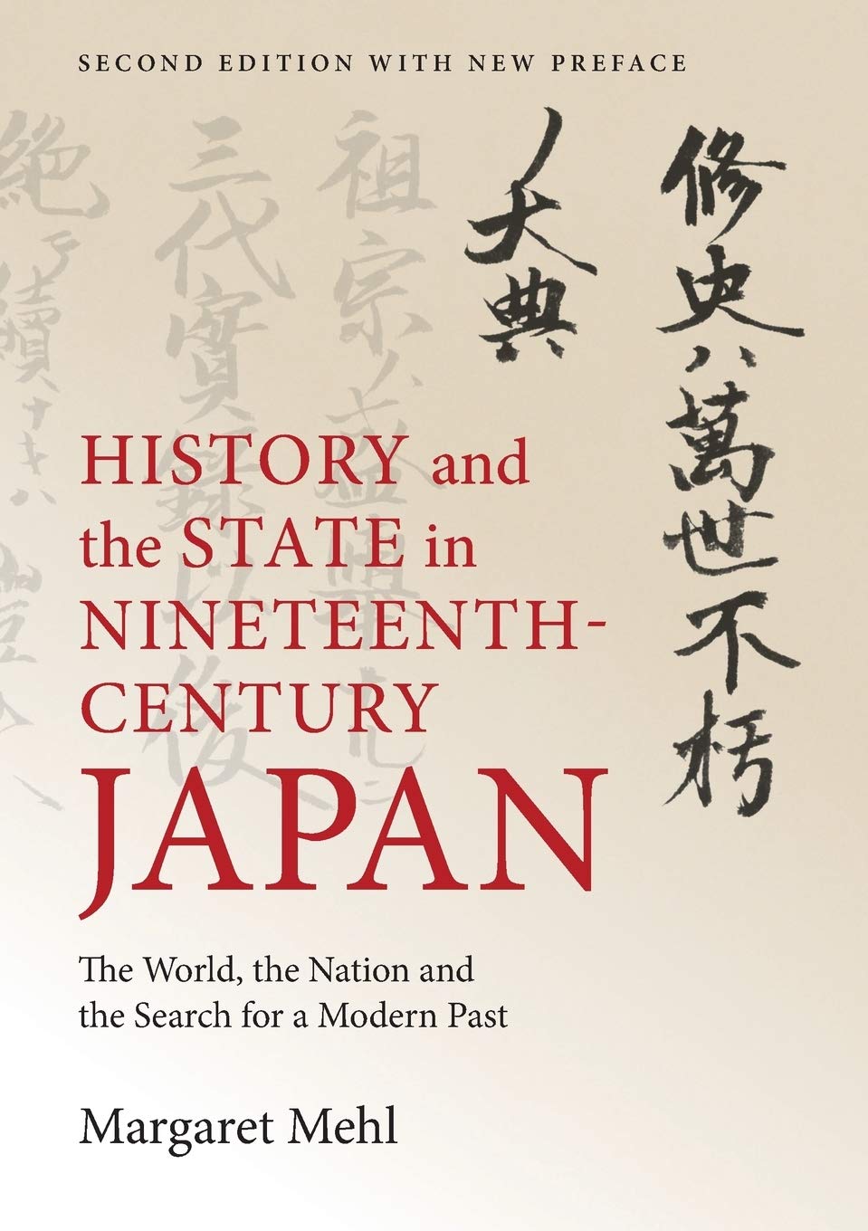 History and the State in Nineteenth-Century Japan: The World, the Nation and the Search for a Modern Past