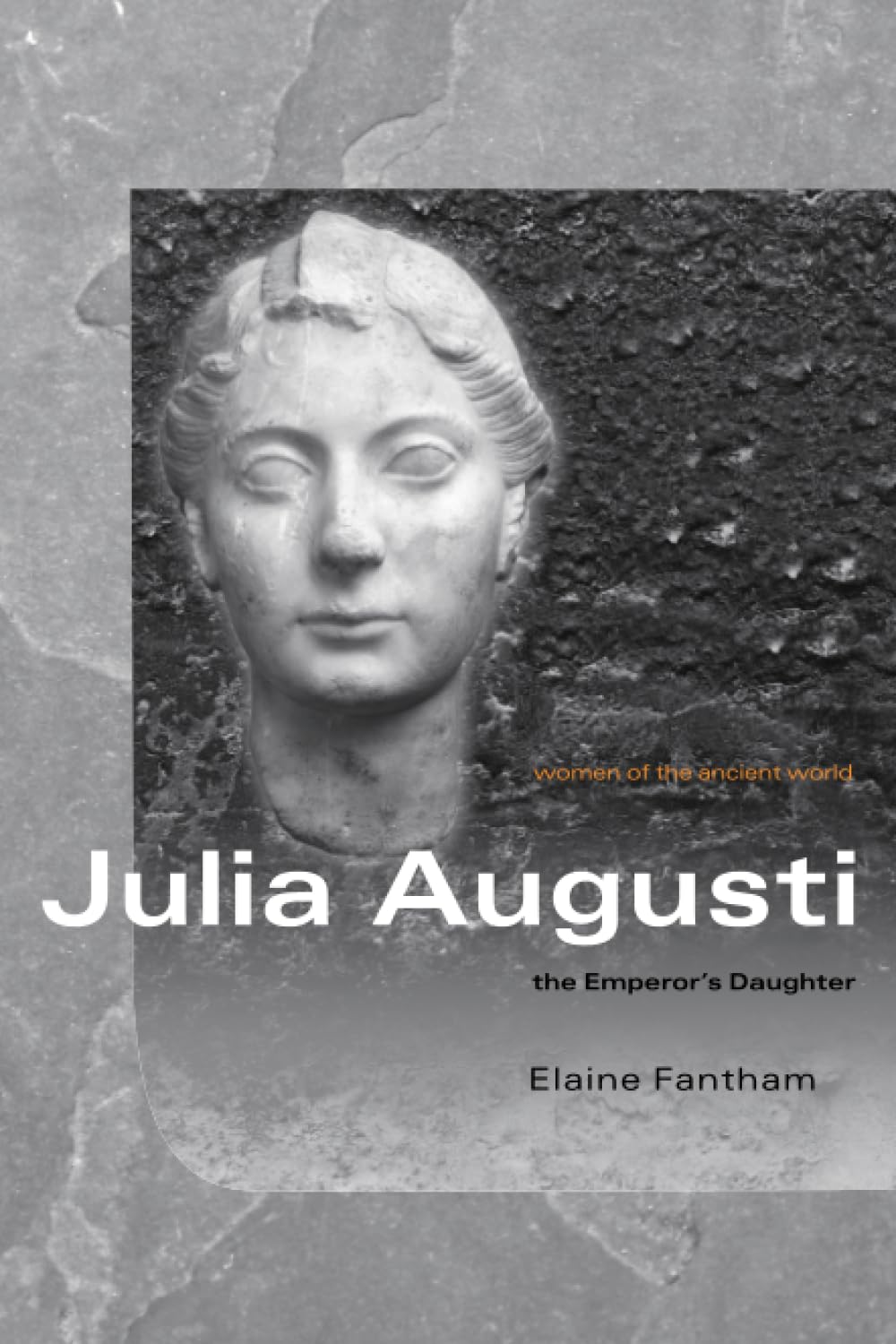 Julia Augusti: The Emperor's Daughter (Women of the Ancient World)