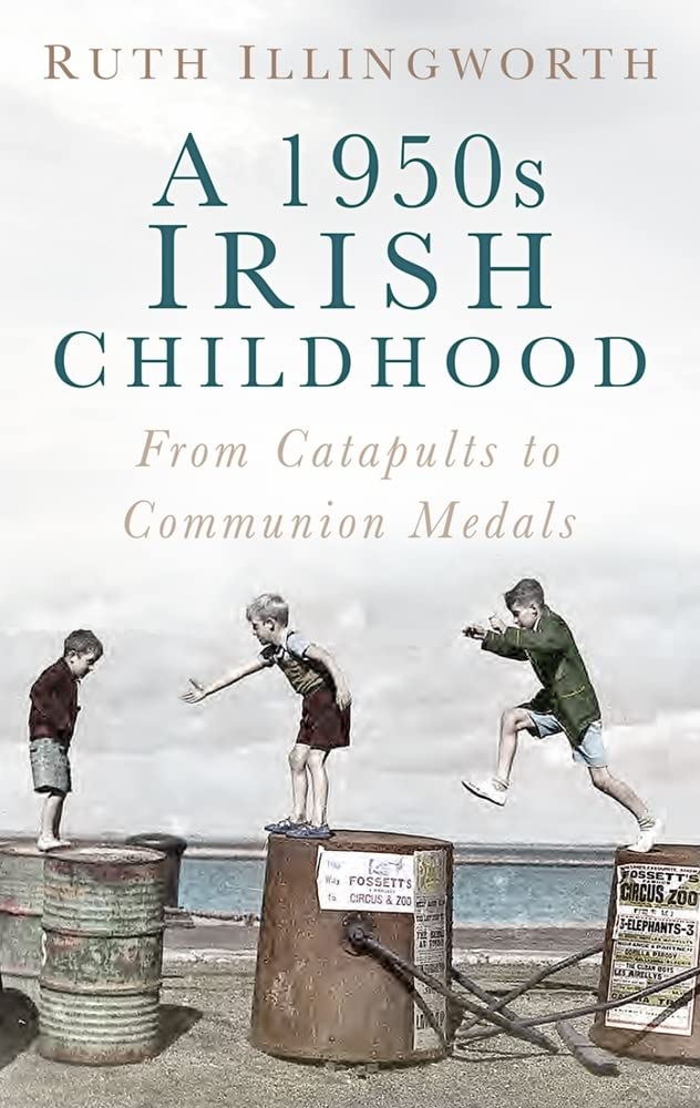 A 1950s Irish Childhood by Ruth Illingworth (Paperback Book)