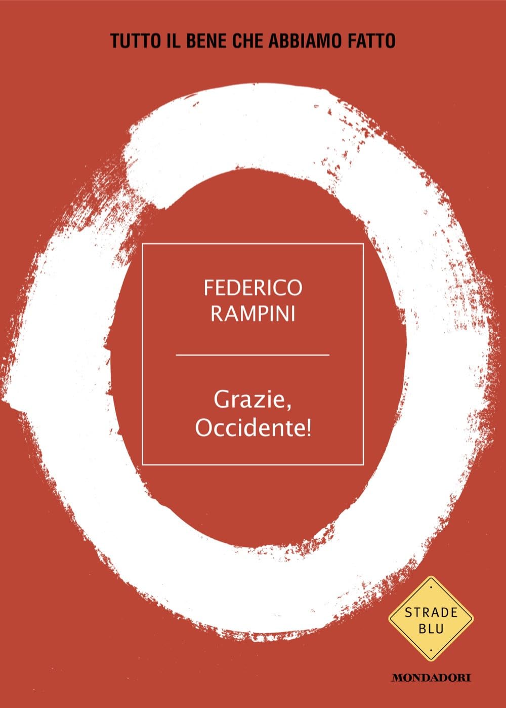 Grazie, Occidente! Tutto Il Bene Che Abbiamo Fatto - 4