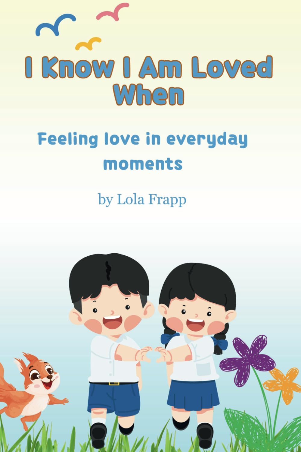 I Know I Am Loved When: Feeling love in everyday moments