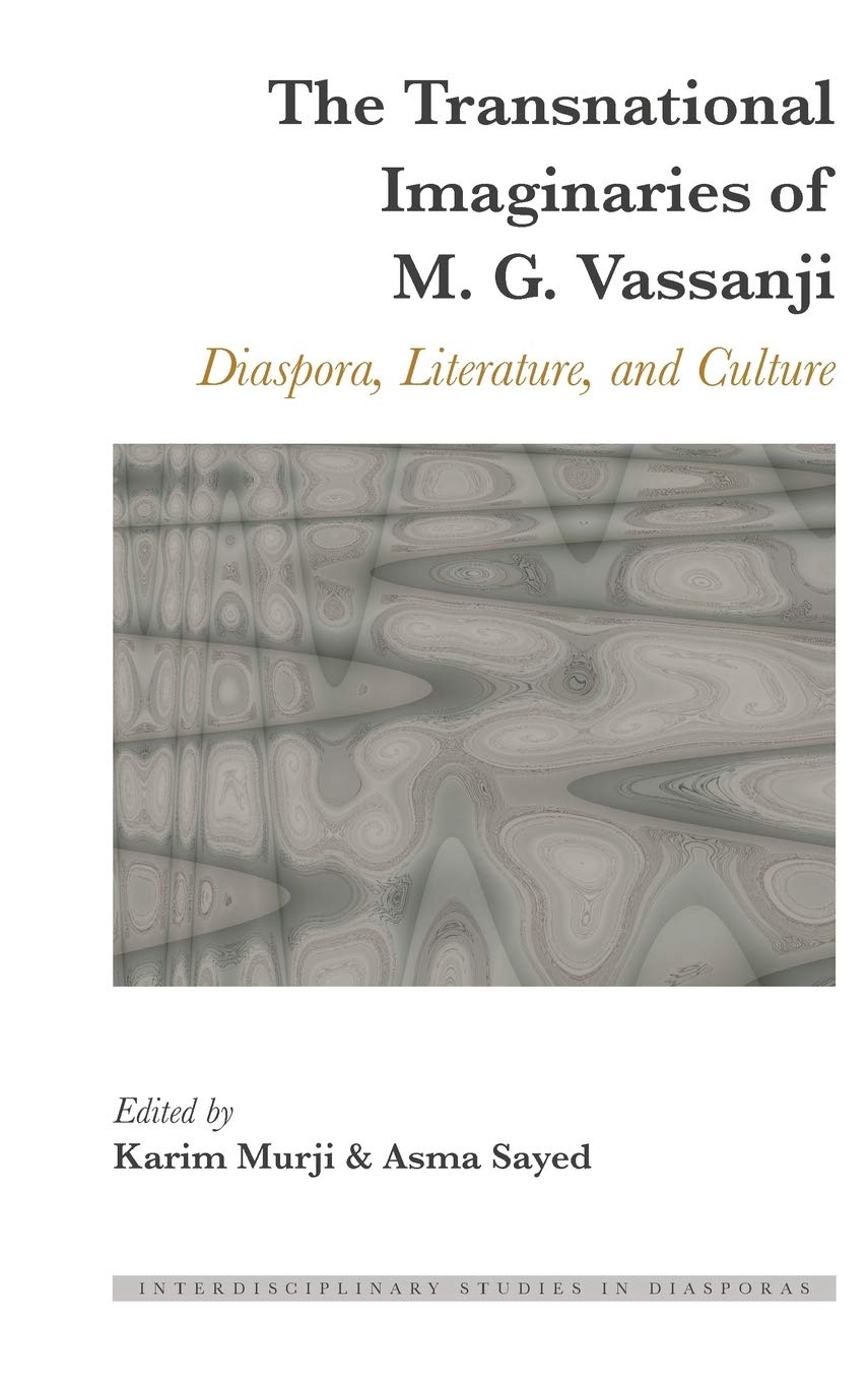 The Transnational Imaginaries of M. G. Vassanji (Interdisciplinary Studies in Diasporas)      New Edition