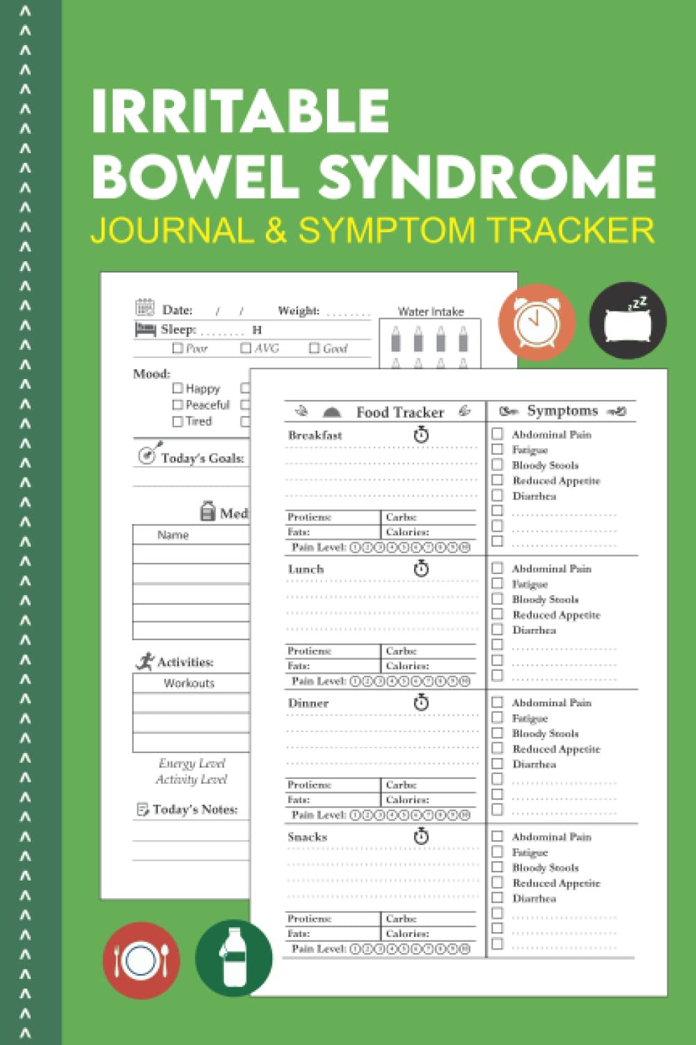 Irritable Bowel Syndrome Journal & Symptom Tracker: Detailed Daily IBS Pain Assessment Diary, For Tracking Mood, Water Intake, Medication & Supplement, Workouts, Calories, Food Triggers & Reactions.