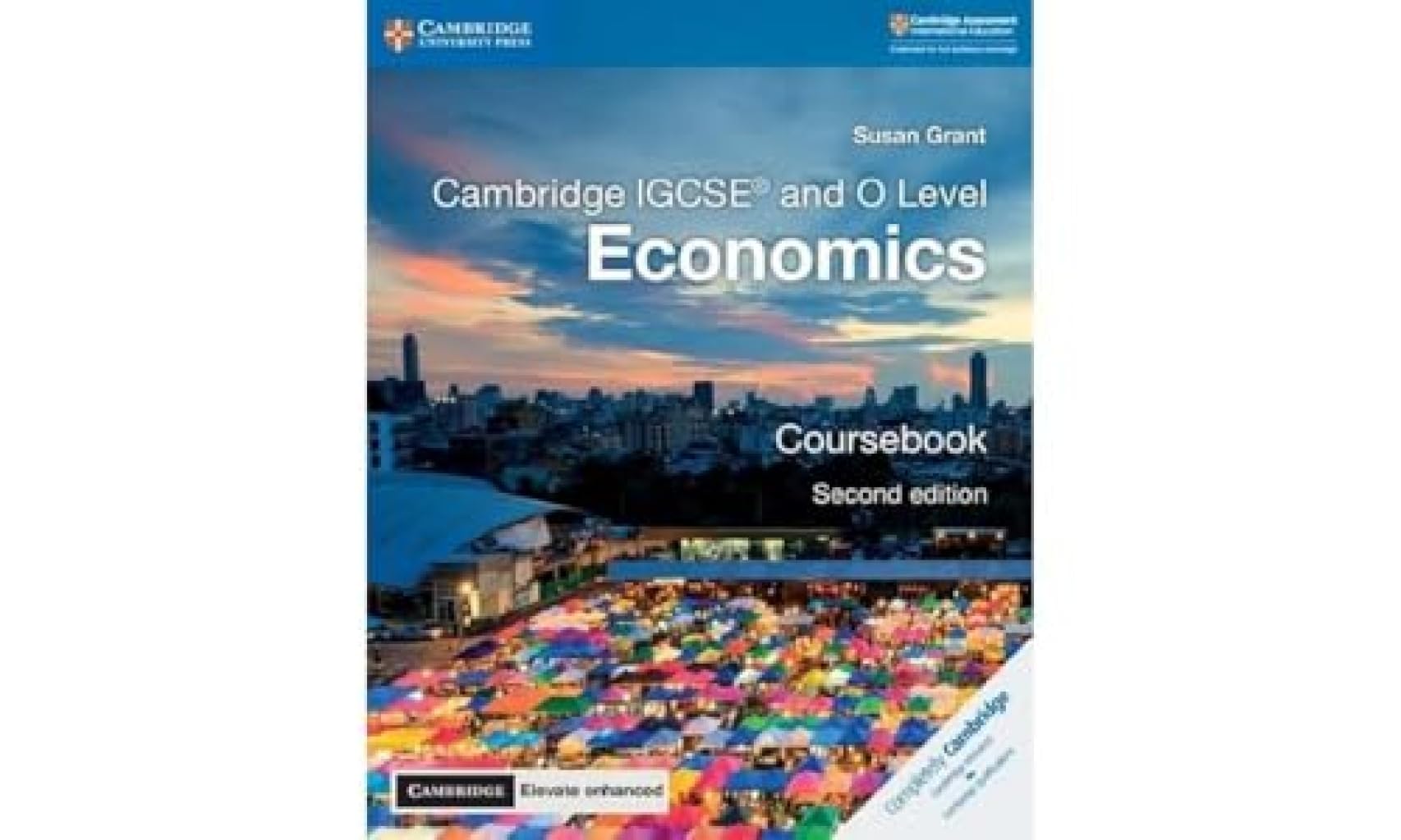 Cambridge IGCSE and O Level Economics Coursebook with Digital  by Susan Grant