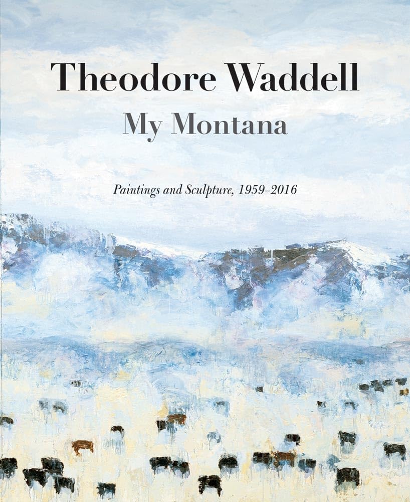 Theodore Waddell: My Montana grand livre d'art de collection relié