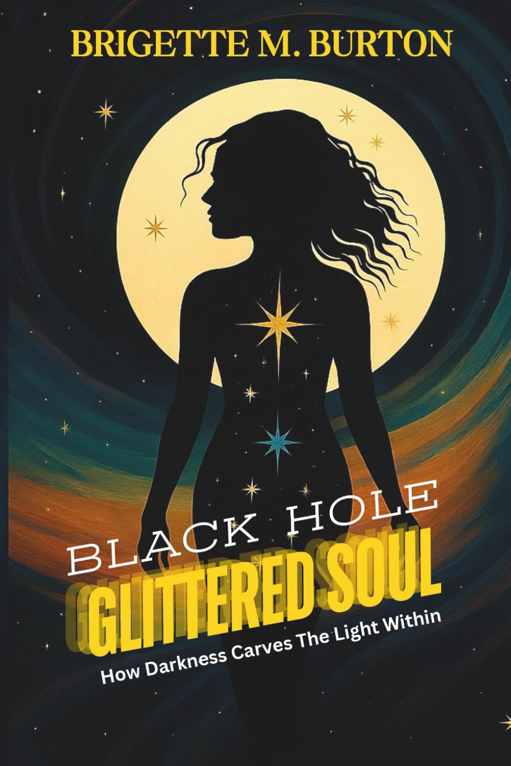 BLACK HOLE GLITTERED SOUL: How Darkness Carves The Light Within
