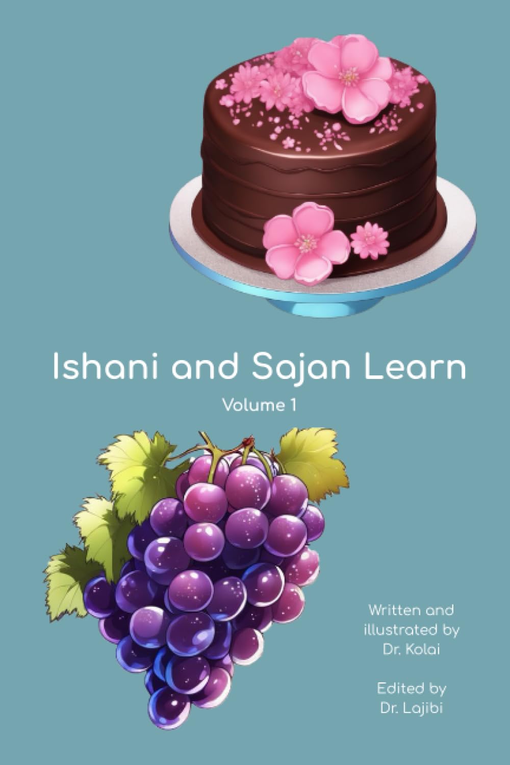 Independently Published Ishani and Sajan Learn: Volume 1