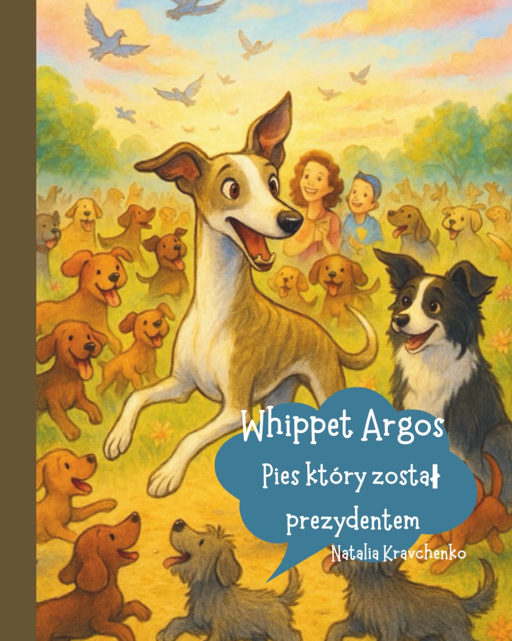 Whippet Argos. Pies, który został prezydentem.: Książka dla dzieci. (Books for children)