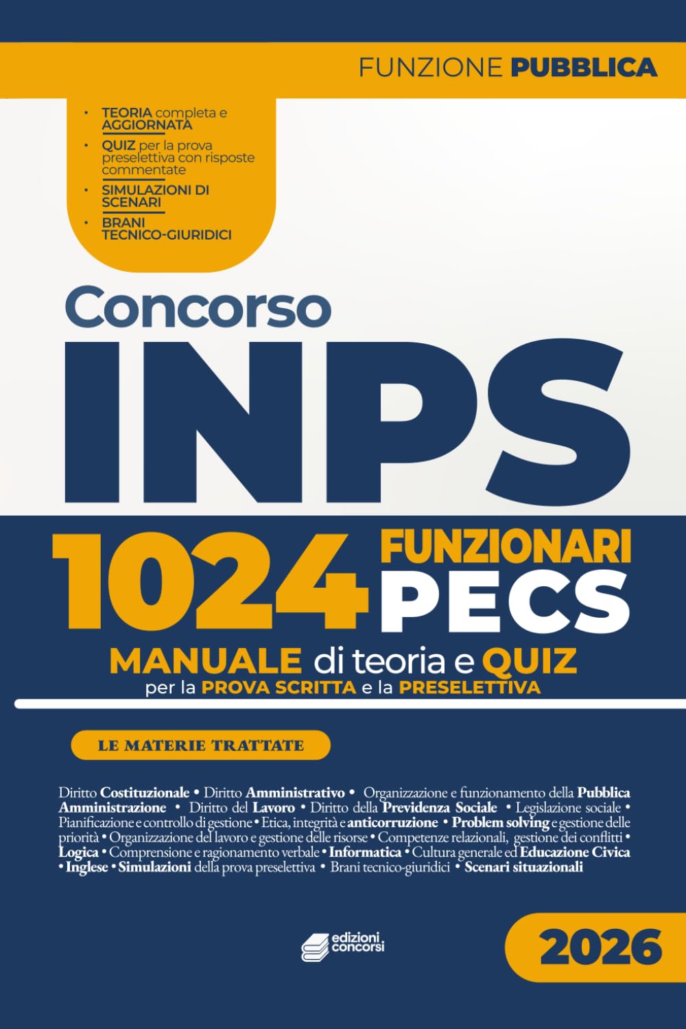 CONCORSO INPS 1024 FUNZIONARI AMMINISTRATIVI PECS: Manuale di teoria e quiz per la prova preselettiva e le altre prove d'esame