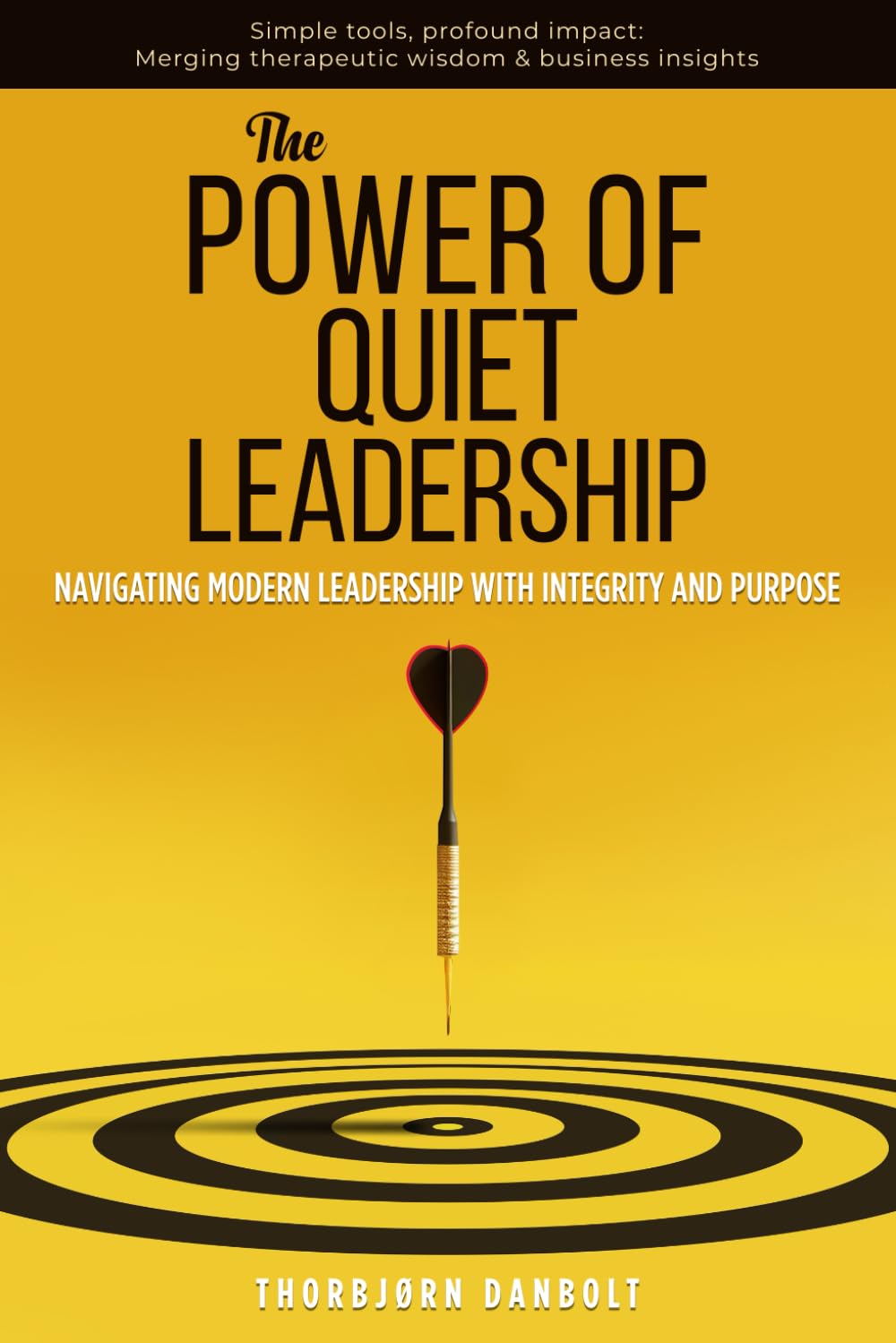 The Power of Quiet Leadership: Navigating Modern Leadership with Integrity and Purpose